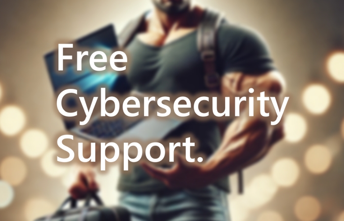 A tough, miilitary style person stands in the background with the headline "Free Cybersecurity Support" in the foreground.